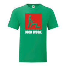 Тениска с щампа Fuck work-F10