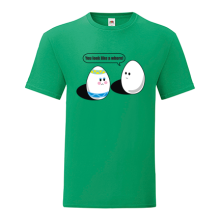T-shirt Eggs-You look like a whore-F95