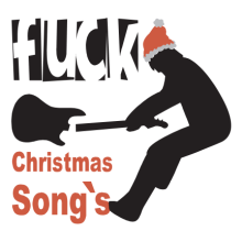 T-shirt-Fuck Christmas songs-I24