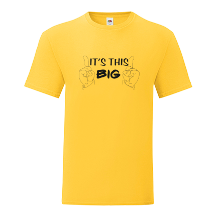 Тениска с щампа It's this big-K08